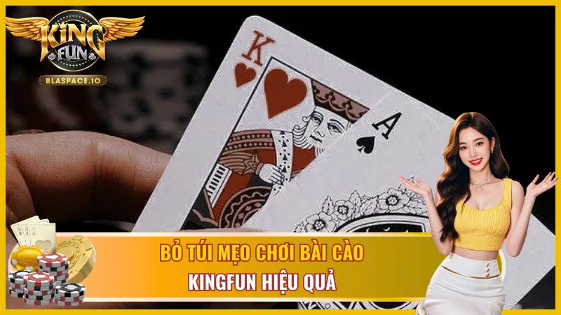 Mẹo thắng bài cào KingFun - quản lý vốn và chiến thuật tố