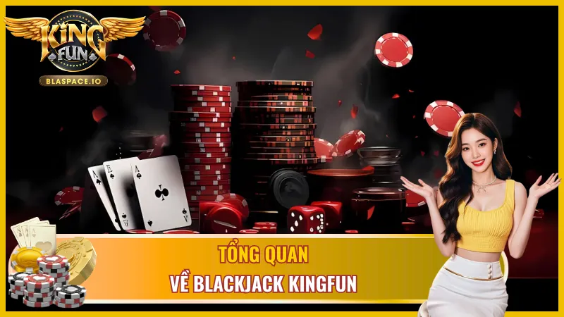 Blackjack KingFun - game casino live dealer người thật tại sảnh casino online
