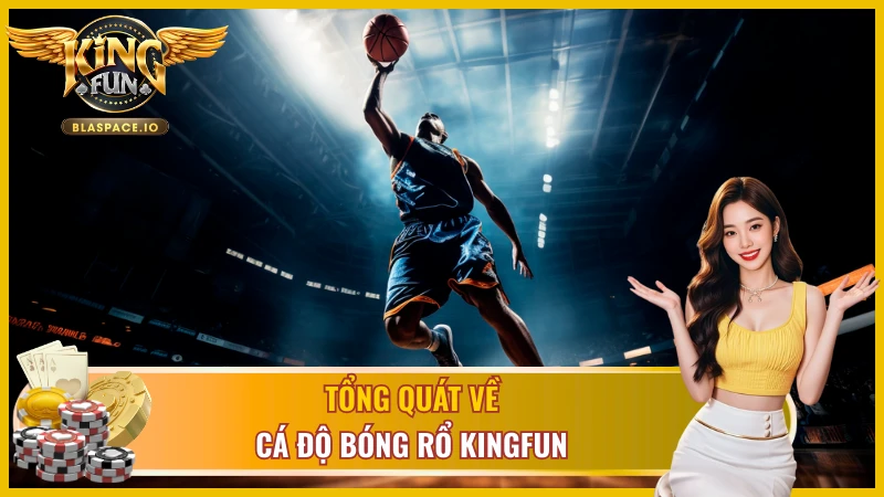 Cá cược bóng rổ KingFun - NBA EuroLeague VBA kèo tài xỉu live betting