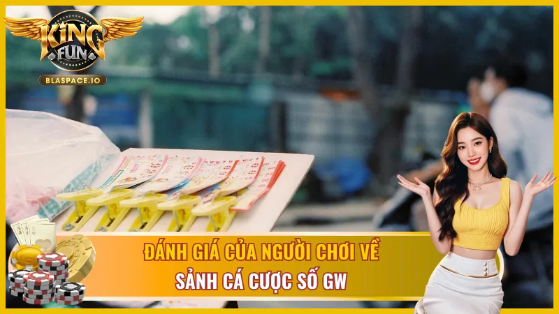 Đánh giá của người chơi về GW Xổ Số KingFun - kết quả minh bạch nhanh chóng