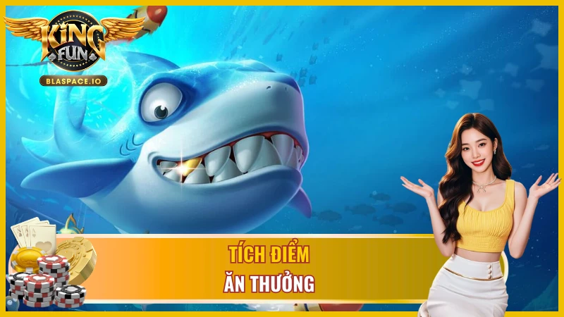 Hệ thống tích điểm và đổi thưởng Happy Fishing KingFun