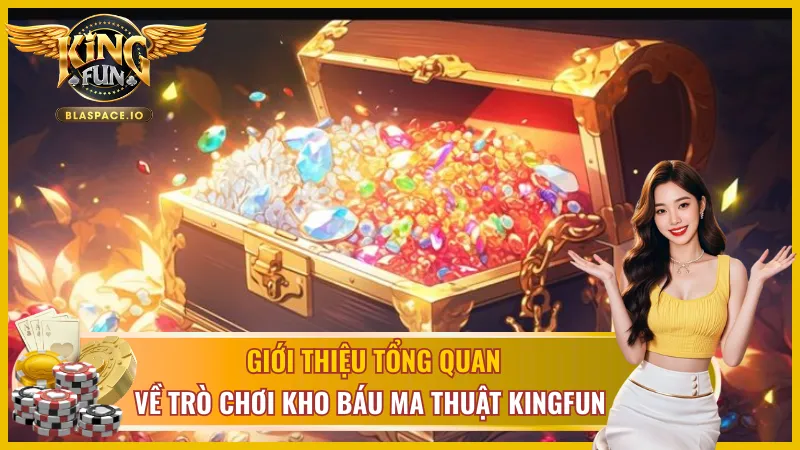 Kho Báu Ma Thuật KingFun - slot nổ hũ chủ đề huyền bí tại sảnh nổ hũ KingFun