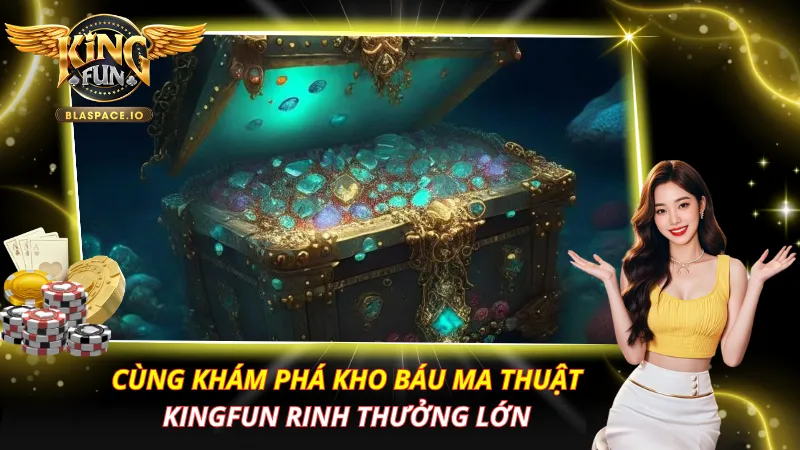 Kho Báu Ma Thuật KingFun – Review Slot, RTP & Mẹo Free Spin 2026