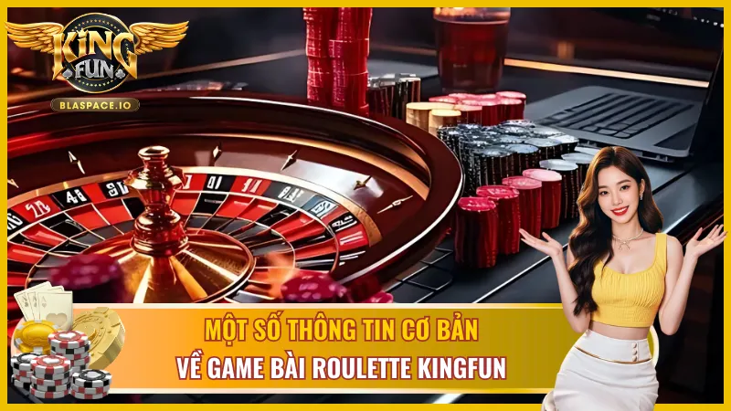 Roulette KingFun - European 37 ô vs American 38 ô so sánh chi tiết