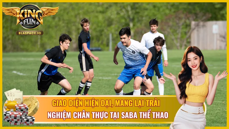 Giao diện SABA Thể Thao KingFun - hiện đại dễ dùng live score tích hợp