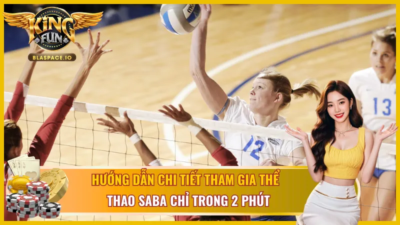 Hướng dẫn vào sảnh SABA Thể Thao KingFun và chiến thuật đặt kèo