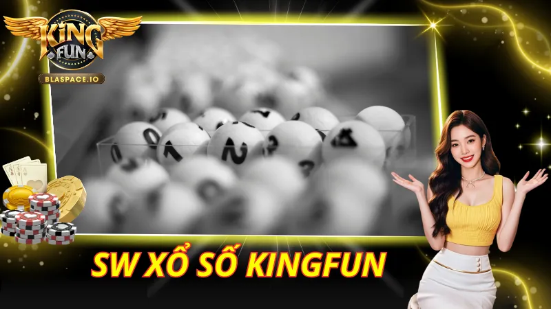 SW Xổ Số KingFun – Lô Đề Đa Thể Loại, Giao Diện Dễ Dùng
