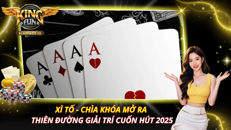Xì Tố KingFun – Luật Chơi Poker, Tay Bài & Chiến Thuật 2026