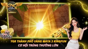 YGR Thành Phố Vàng Maya 3 KingFun – Review, RTP & Free Spin 2026